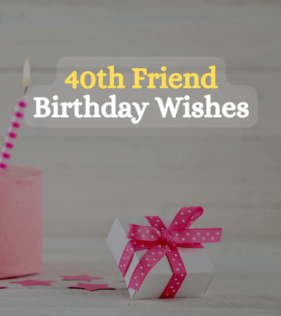 Heartfelt 40th Birthday Wishes for a Friend - WishesBirthdays