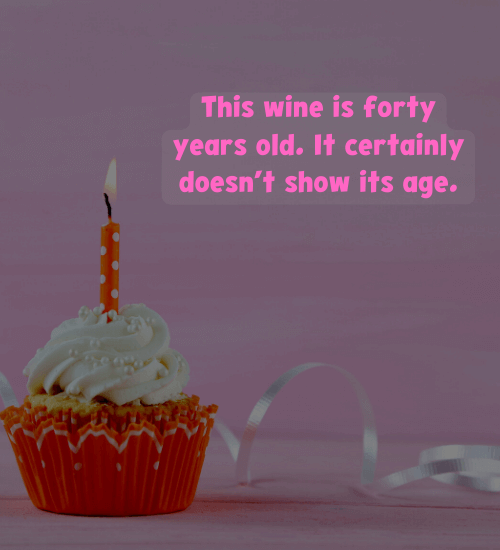 This wine is forty years old. It certainly doesn’t show its age.