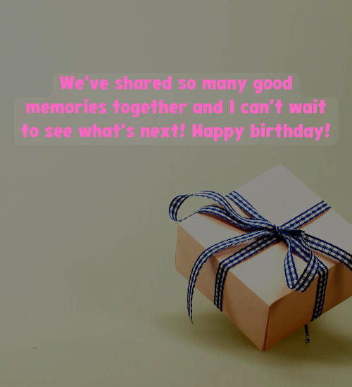 We've shared so many good memories together