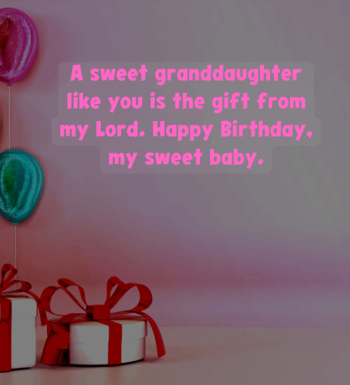 A sweet granddaughter like you is the gift from my Lord.
