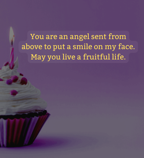 You are an angel sent from above to put a smile on my face.