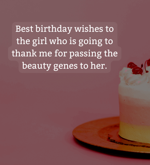 Best birthday wishes to the girl who is going to thank me for passing