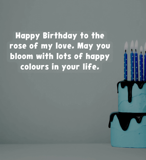 Happy Birthday to the rose of my love.