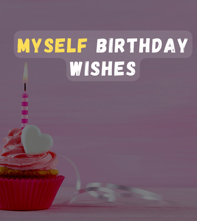 heartfelt birthday wishes to myself