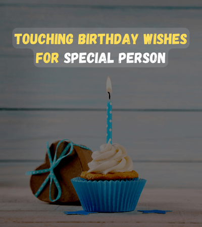 touching birthday wishes for special person