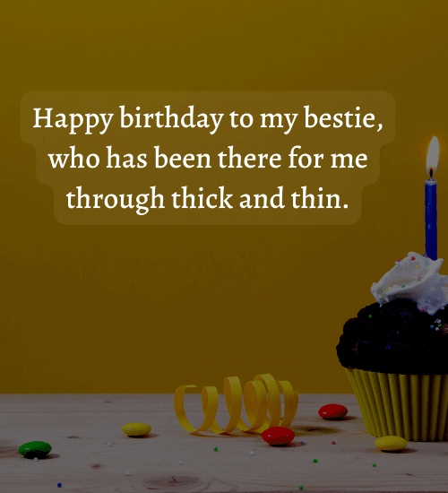 Happy birthday to my bestie, who has been there for me through thick and thin.