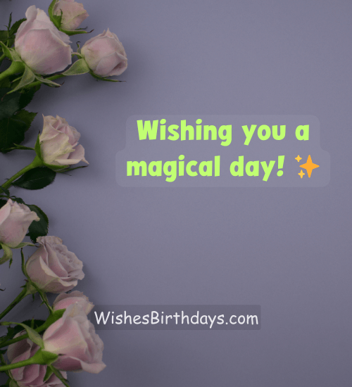 Wishing you a magical day! ✨