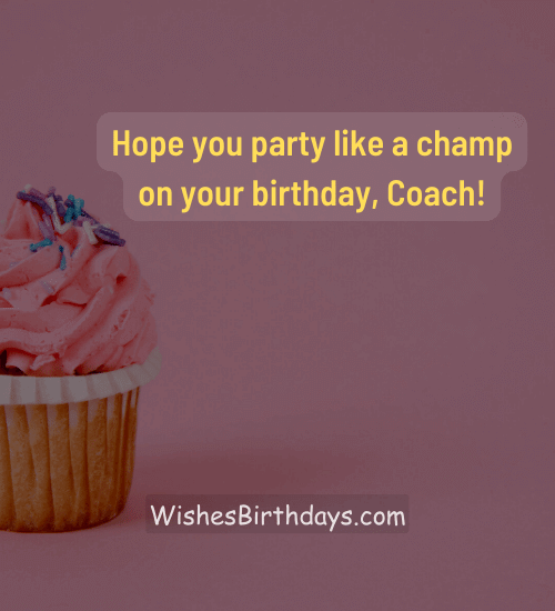 Hope you party like a champ on your birthday!