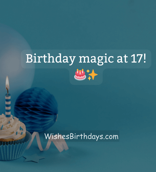 Birthday magic at 17!