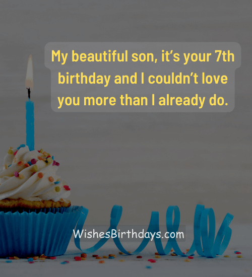 It's your seventh birthday, my lovely boy, and I couldn't possibly adore you more.
