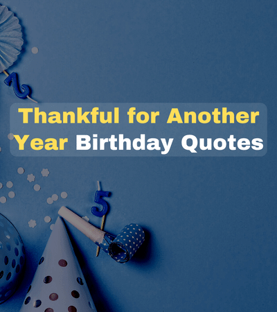 thankful for another year birthday quotes