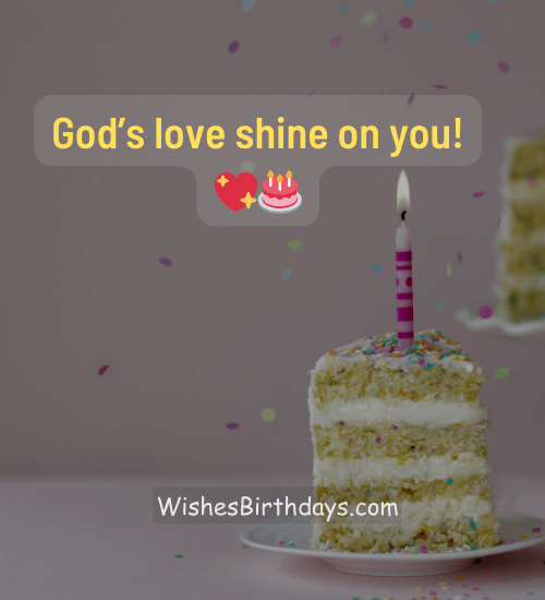 God’s love shine on you! 💖🎂