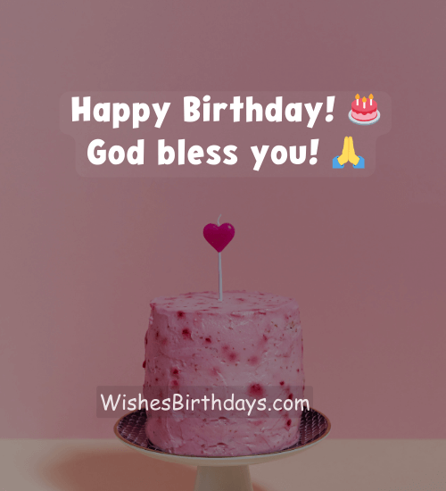 Happy Birthday! 🎂 God bless you! 🙏