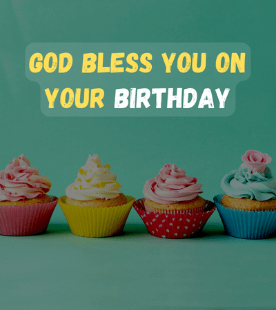 god bless you on your birthday
