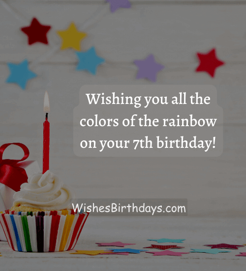 Wishing you all the colors of the rainbow on your 7th birthday!