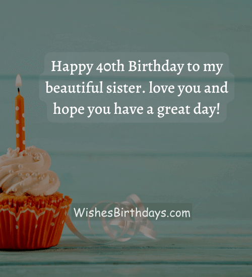 Happy 40th Birthday to my beautiful sister. love you and hope you have a great day!