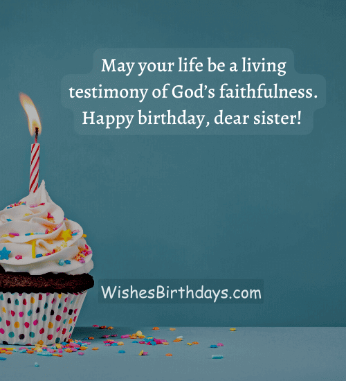 May your life be a living testimony of God’s faithfulness. Happy birthday, dear sister!