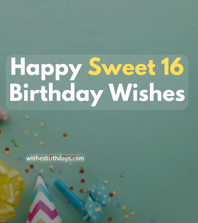 Happy sweet 16 birthday wishes