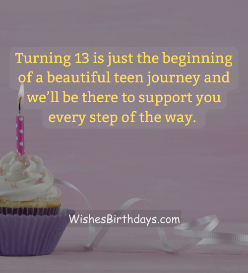 Turning 13 is just the beginning of a beautiful teen journey and we’ll be there to support you every step of the way.