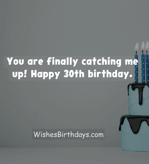 You are finally catching me up! Happy 30th birthday.