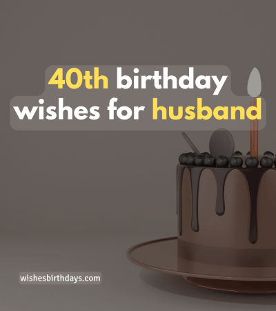 40th-birthday-wishes-for-husband