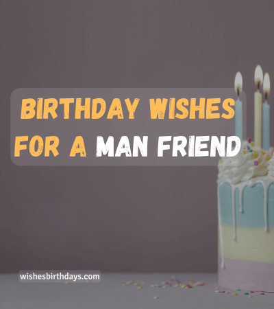 birthday wishes for a man friend