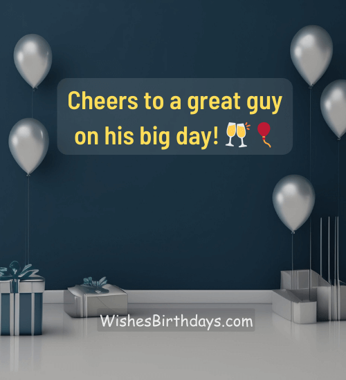 Cheers to a great guy on his big day! 🥂🎈