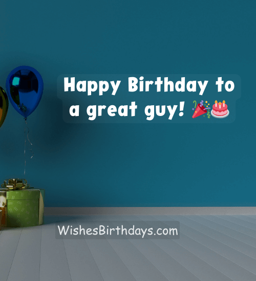 Happy Birthday to a great guy! 🎉🎂 - birthday wishes for a guy