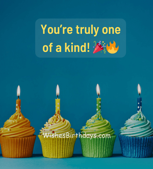 You’re truly one of a kind! 🎉🔥