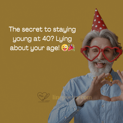 The secret to staying young at 40? Lying about your age! 😜🎉