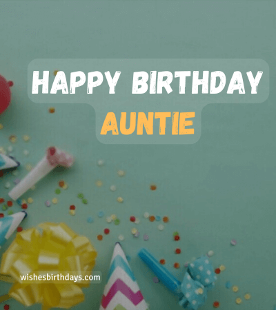 Happy Birthday Auntie – Best Wishes to Make Her Day!